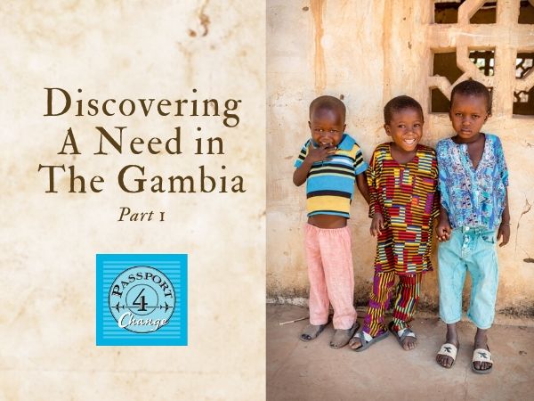 Discovering a Need in The Gambia – Part 1